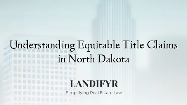 Understanding Equitable Title Claims in North Dakota