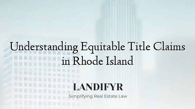 Understanding Equitable Title Claims in Rhode Island