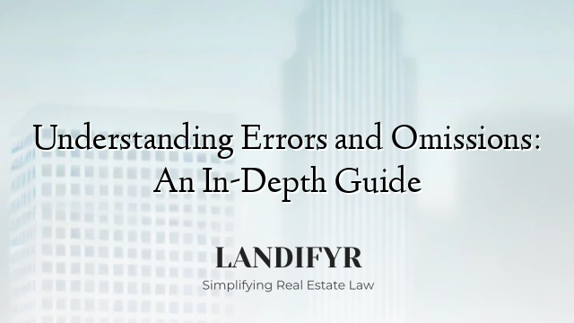 Understanding Errors and Omissions: An In-Depth Guide
