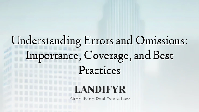 Understanding Errors and Omissions: Importance, Coverage, and Best Practices