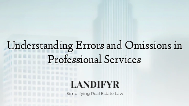 Understanding Errors and Omissions in Professional Services