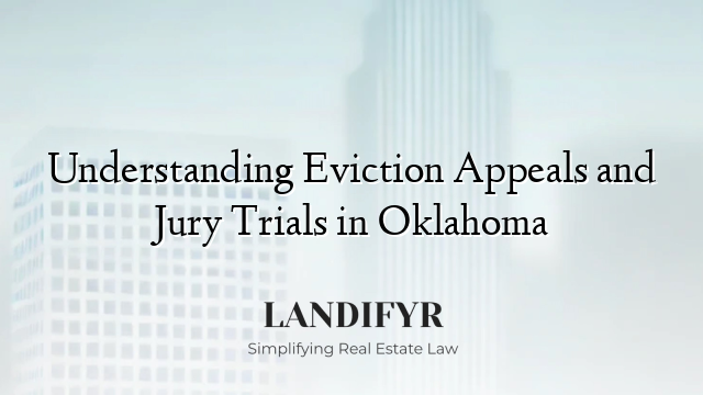 Understanding Eviction Appeals and Jury Trials in Oklahoma