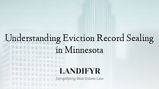 Understanding Eviction Record Sealing in Minnesota