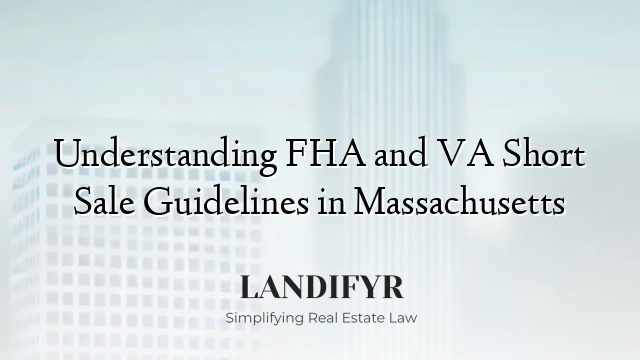 Understanding FHA and VA Short Sale Guidelines in Massachusetts