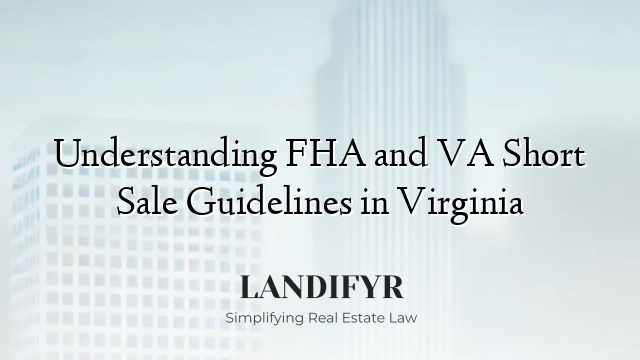 Understanding FHA and VA Short Sale Guidelines in Virginia