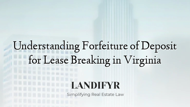 Understanding Forfeiture of Deposit for Lease Breaking in Virginia