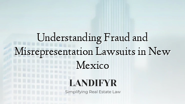 Understanding Fraud and Misrepresentation Lawsuits in New Mexico