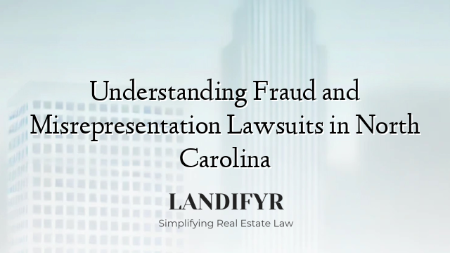Understanding Fraud and Misrepresentation Lawsuits in North Carolina