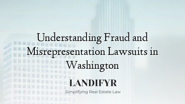 Understanding Fraud and Misrepresentation Lawsuits in Washington