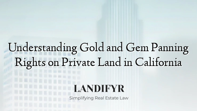 Understanding Gold and Gem Panning Rights on Private Land in California