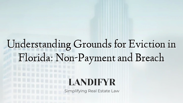 Understanding Grounds for Eviction in Florida: Non-Payment and Breach
