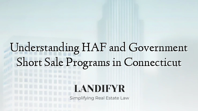 Understanding HAF and Government Short Sale Programs in Connecticut