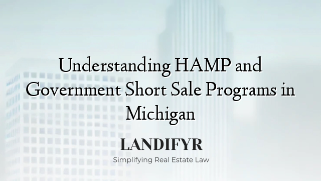 Understanding HAMP and Government Short Sale Programs in Michigan