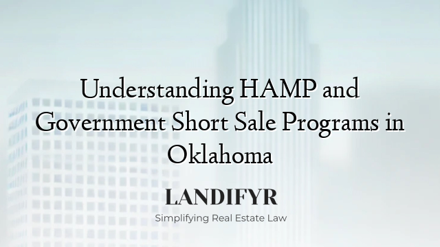 Understanding HAMP and Government Short Sale Programs in Oklahoma