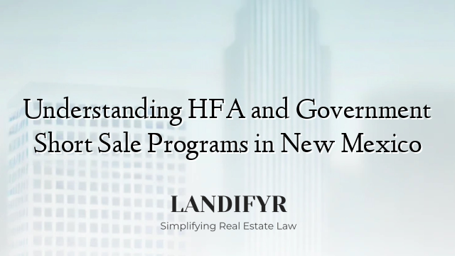 Understanding HFA and Government Short Sale Programs in New Mexico