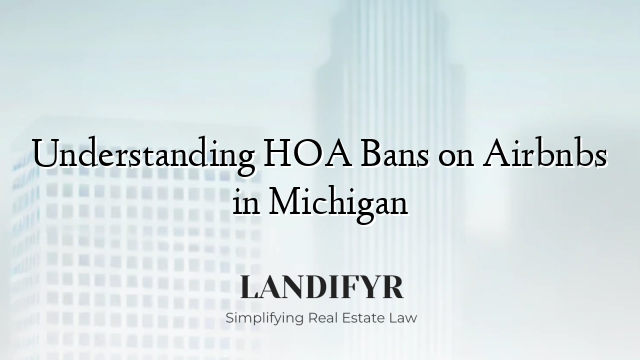 Understanding HOA Bans on Airbnbs in Michigan