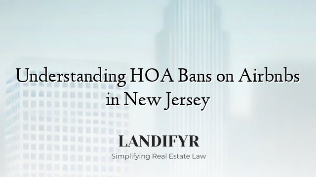 Understanding HOA Bans on Airbnbs in New Jersey