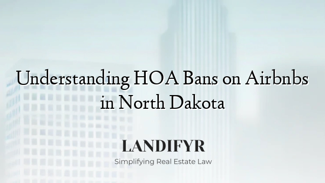Understanding HOA Bans on Airbnbs in North Dakota