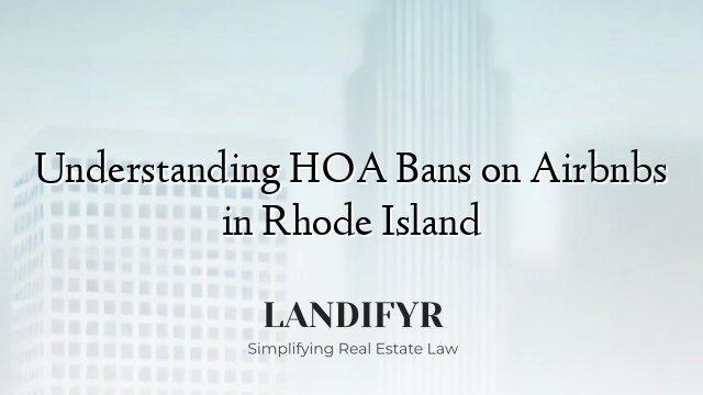 Understanding HOA Bans on Airbnbs in Rhode Island