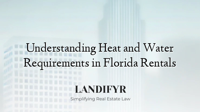 Understanding Heat and Water Requirements in Florida Rentals