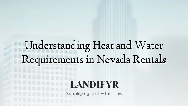 Understanding Heat and Water Requirements in Nevada Rentals