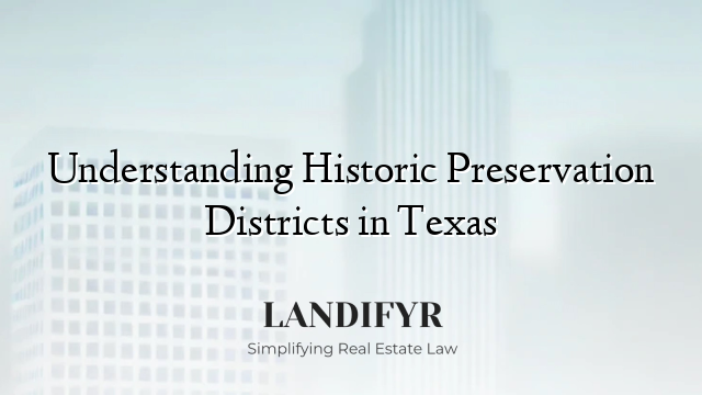 Understanding Historic Preservation Districts in Texas