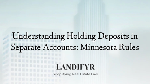 Understanding Holding Deposits in Separate Accounts: Minnesota Rules