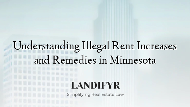 Understanding Illegal Rent Increases and Remedies in Minnesota