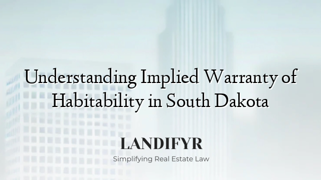 Understanding Implied Warranty of Habitability in South Dakota