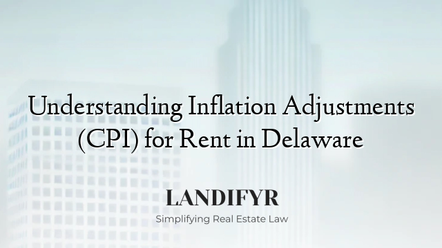 Understanding Inflation Adjustments (CPI) for Rent in Delaware