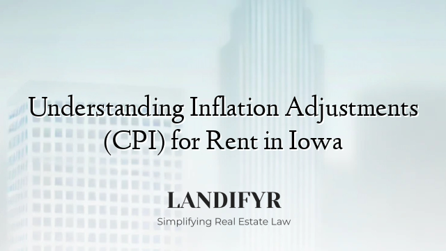 Understanding Inflation Adjustments (CPI) for Rent in Iowa