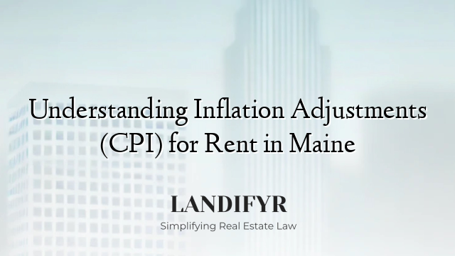 Understanding Inflation Adjustments (CPI) for Rent in Maine