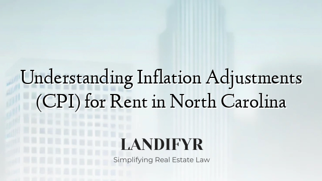Understanding Inflation Adjustments (CPI) for Rent in North Carolina