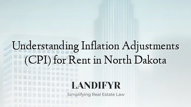 Understanding Inflation Adjustments (CPI) for Rent in North Dakota