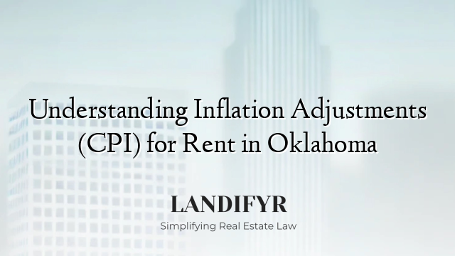 Understanding Inflation Adjustments (CPI) for Rent in Oklahoma