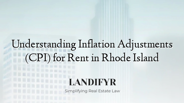Understanding Inflation Adjustments (CPI) for Rent in Rhode Island
