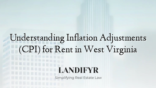 Understanding Inflation Adjustments (CPI) for Rent in West Virginia