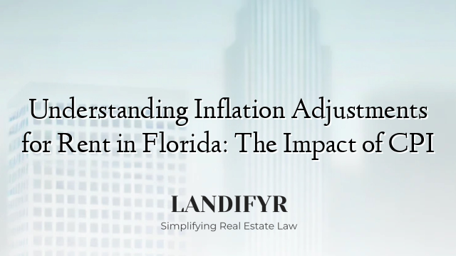 Understanding Inflation Adjustments for Rent in Florida: The Impact of CPI