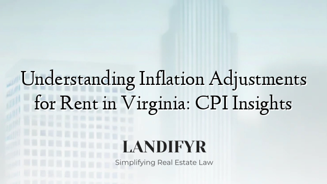 Understanding Inflation Adjustments for Rent in Virginia: CPI Insights