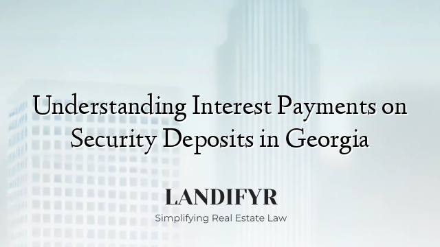Understanding Interest Payments on Security Deposits in Georgia