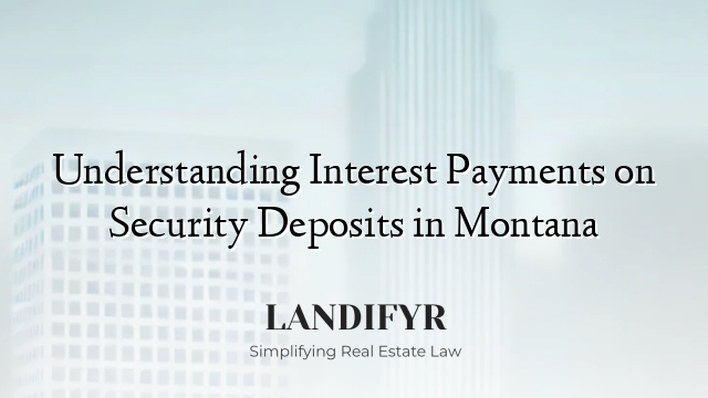 Understanding Interest Payments on Security Deposits in Montana