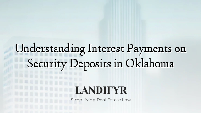 Understanding Interest Payments on Security Deposits in Oklahoma