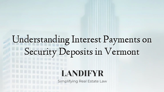 Understanding Interest Payments on Security Deposits in Vermont