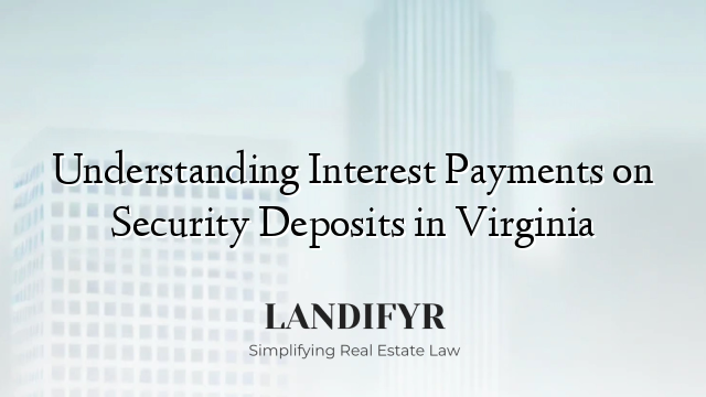 Understanding Interest Payments on Security Deposits in Virginia