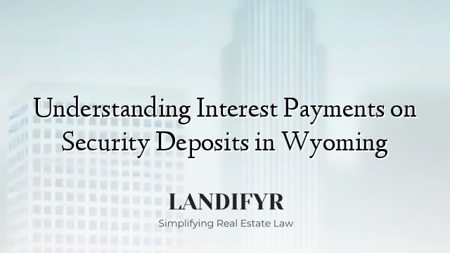 Understanding Interest Payments on Security Deposits in Wyoming