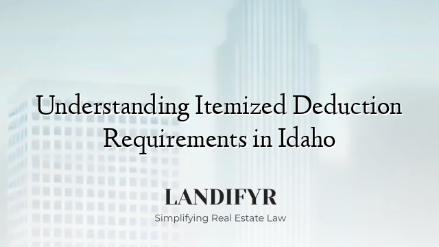 Understanding Itemized Deduction Requirements in Idaho