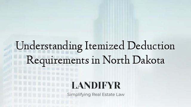Understanding Itemized Deduction Requirements in North Dakota