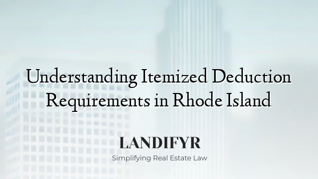 Understanding Itemized Deduction Requirements in Rhode Island