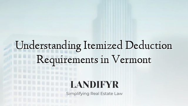 Understanding Itemized Deduction Requirements in Vermont