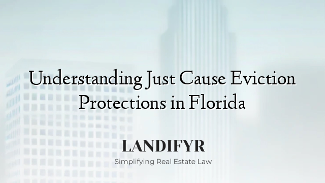 Understanding Just Cause Eviction Protections in Florida